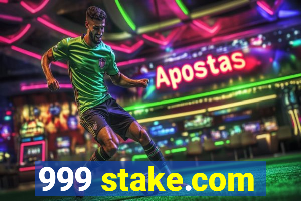 999 stake.com